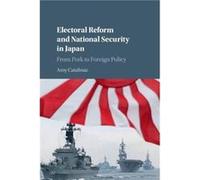 Electoral Reform and National Security in Japan by Catalinac & Amy Australian National University & Canberra Inconnu (Auteur)