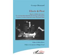Electr & Prot Roméo et Juliette du Cosmos - Vie et transposition théâtrale d'un électron et d'un proton. Aventures et avatars du premier atome d'hydrogène léger - Georges Bonnaud - L'harmattan - broch