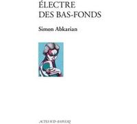 Electre des bas-fonds – Actes Sud