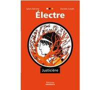 Electre, justicière Daniele Catalli (Auteur), Sylvie Gerinte (Auteur)
