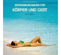 Electric Air Project - Entspannungsmusik Körper Geist 6 Meditation, Tiefenentspannung und Wellness für Die Seele [Import]