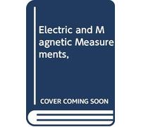 Electric and Magnetic Measurements,