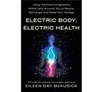 Electric Body Electric Health by Eileen Day McKusick Eileen Day McKusick (Auteur)