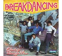 Electric Boogie Men - Breakdancing / Baby Can You Dance All Night