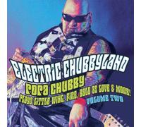 Electric Chubbyland 2 by Popa Chubby (2007-06-25)