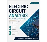 Electric Circuit Analysis for Engineers: A Simplified Textbook on DC, AC, Network Theorems, and Problem-Solving Students