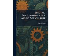 Electric Development as an Aid to Agriculture