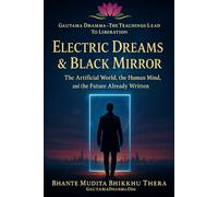 Electric Dreams & Black Mirror: The Artificial World, the Human Mind, and the Future Already Written