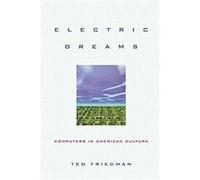 Electric Dreams by Ted Friedman Ted Friedman (Auteur)