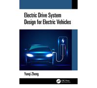 Electric Drive System Design for Electric Vehicles - Yunqi Zheng - CRC Press - ebook (ePub) - Livre