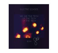 Electric Echoes, A Cosmic Tech Opera: We Are The Tech Of The Tech Of The Tech, Movement 4