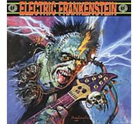Electric Frankenstein - Burn Bright, Burn Fast!