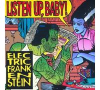 Electric Frankenstein – Listen Up, Baby – Import