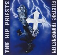 Electric Frankenstein - Vs the Hip Priests