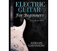Electric Guitar For Beginners: Easy Rock Riffs