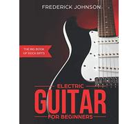 Electric Guitar For Beginners: The Big Book of Rock Riffs
