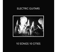 Electric Guitars – 10 Songs 10 Cities – CD – Import