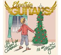 Electric Guitars – All I Want for Christmas Is a Electric Guitar – Vinyle 7" – Import