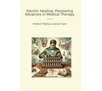 Electric Healing: Pioneering Advances in Medical Therapy