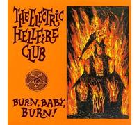 Electric Hellfire Club - Baby Burn