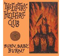 The Electric Hellfire Club – Burn Baby Burn – Vinyle LP – Réédition remasterisée
