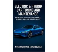 Electric & Hybrid Car Tuning and Maintenance: Engineering Principles, Performance Upgrades, and Long-Term Reliability