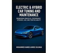 Electric & Hybrid Car Tuning and Maintenance: Engineering Principles, Performance Upgrades, and Long-Term Reliability