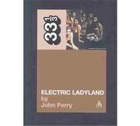 Electric Ladyland, 33 1/3 Series John Perry (Auteur)