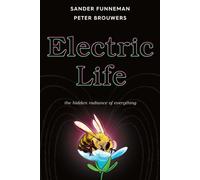 Electric Life The Hidden Radiance of Everything - Sander Funneman - 23rd St. - ebook (ePub) - Livre