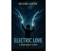 Electric Love : A Wednesday Story