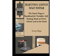 Electric Lunch Box Guide 2025: The Smart Buyer’s Handbook for Portable, Self-Heating Meals at Work, School, and on the Road