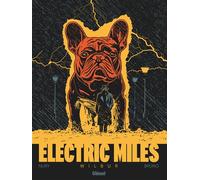 Electric Miles - Tome 01 Wilbur - Fabien Nury - Glénat - cartonné - Bande dessinée