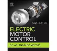 Electric Motor Control by Kim & SangHoon Dept. of Electrical & Electronics Engineering & Kangwon National University & South Korea Sang - Hoon Dept Of Electrical & Electronics Engineering Kim, South K