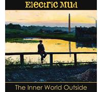 Electric Mud - The Inner World Outside