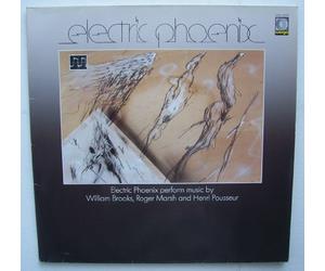 Electric Phoenix - perform music by William Brooks, Roger Marsh and Henri Pousseur (1982) / Vinyl record [Vinyl-LP]