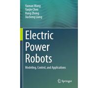 Electric Power Robots: Modeling, Control, and Applications