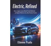 Electric, Refined: How a Legacy Luxury Brand Turned Batteries and Digital Platforms into a New Premium Promise