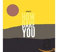 Electric Six - How Dare You?