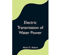 Electric Transmission Of Water Power