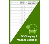 Electric Vehicle Charging and Mileage Log Book: EV Tracker for Energy Use, Cost & Efficiency | Record Car Charging Sessions, Mileage & Travel Expenses for Tax & Self Employed