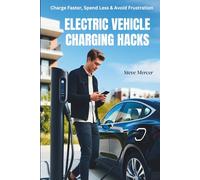 Electric Vehicle Charging Hacks: The Ultimate Guide to Smart, Efficient, and Money-Saving EV Charging