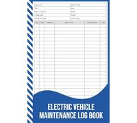 Electric Vehicle Maintenance Log Book: Service, Charging & Mileage Record for EV Cars and Battery-Powered Vehicles.