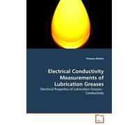 Electrical Conductivity Measurements Of Lubrication Greases: Electrical Properties Of Lubrication Greases - Conductivity