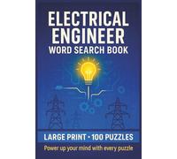 Electrical Engineer Word Search Book: Large Print Puzzle Collection with 100 Puzzles and 2000 Unique Words on Circuits, Power Systems, and Engineering Tools