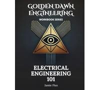 Electrical Engineering 101 Workbook: 500+ Practice Problems with Full Step by Step solutions exploring the Fundamentals of Electrical Engineering
