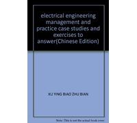 electrical engineering management and practice case studies and exercises to answer