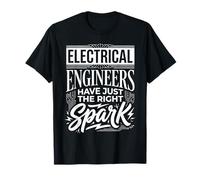 Electrical Engineers Have Just The Right Spark ||- T-Shirt