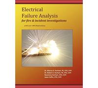 Electrical Failure Analysis for Fire and Incident Investigations: with over 400 Illustrations