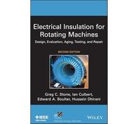 Electrical Insulation for Rotating Machines: Design, Evaluation, Aging, Testing, and Repair