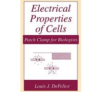 Electrical Properties of Cells: Patch Clamp for Biologists